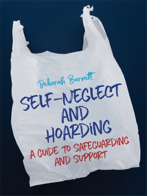 Title details for Self-Neglect and Hoarding by Deborah Barnett - Available